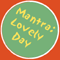 Mantra: Lovely Day